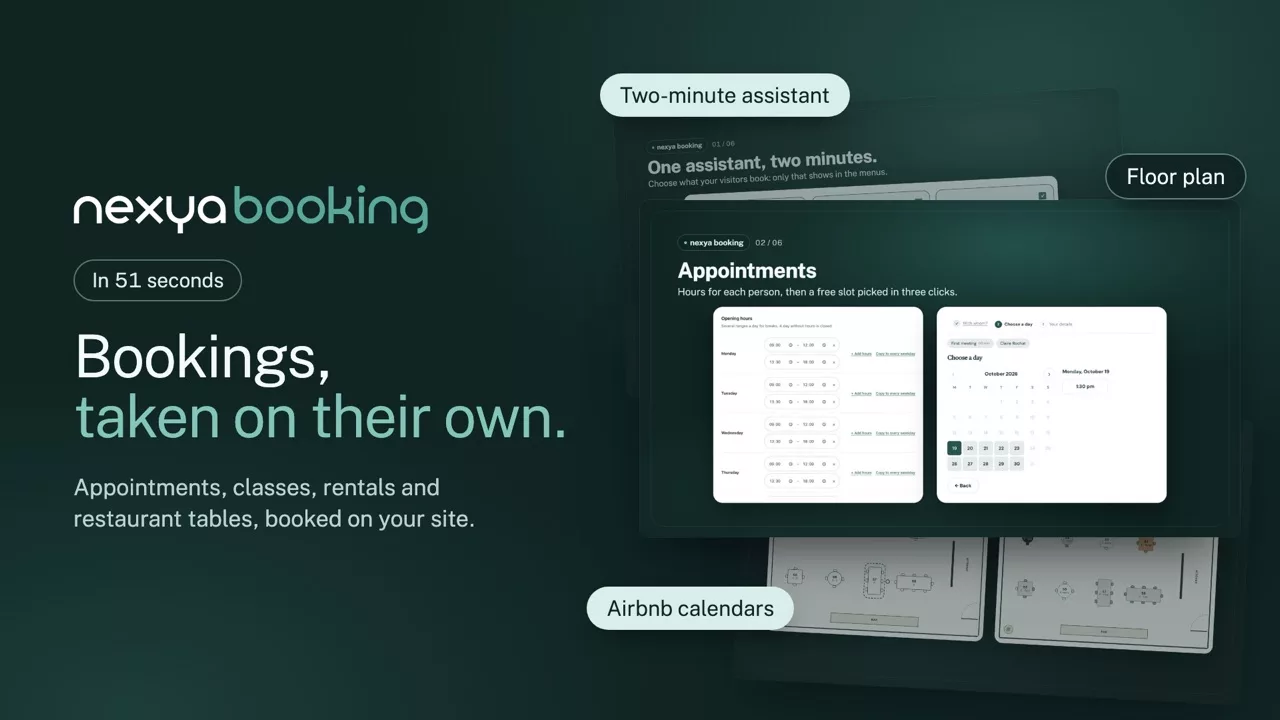 nexya Booking on video: Appointments, classes, rentals and restaurant tables: your visitors book a free slot on their own, on your site.